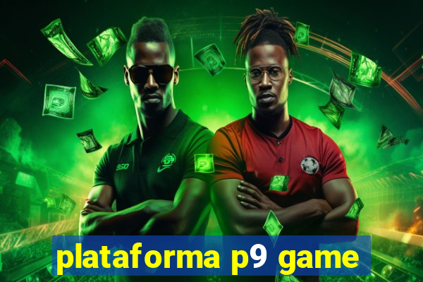 plataforma p9 game